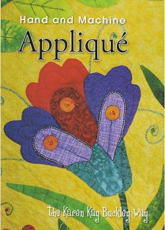 Hand and Machine Appliqu&eacute; The Karen Kay Buckley Way (DVD)
